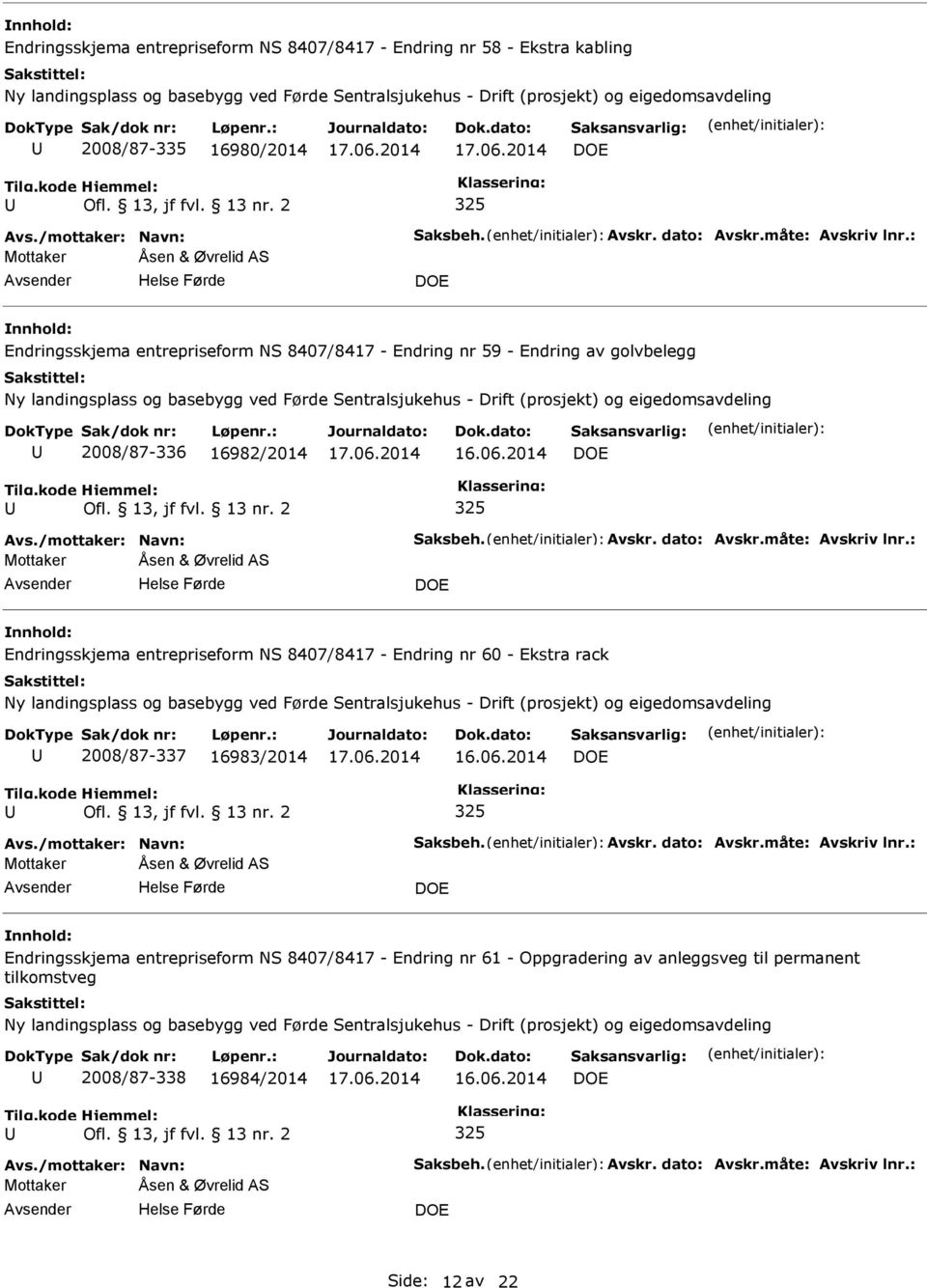 Endringsskjema entrepriseform NS 8407/8417 - Endring nr 60 - Ekstra rack 2008/87-337 16983/2014 Endringsskjema