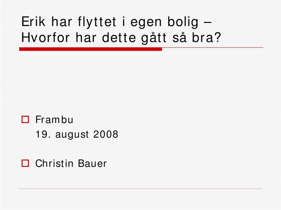 gått så bra? Frambu 19.