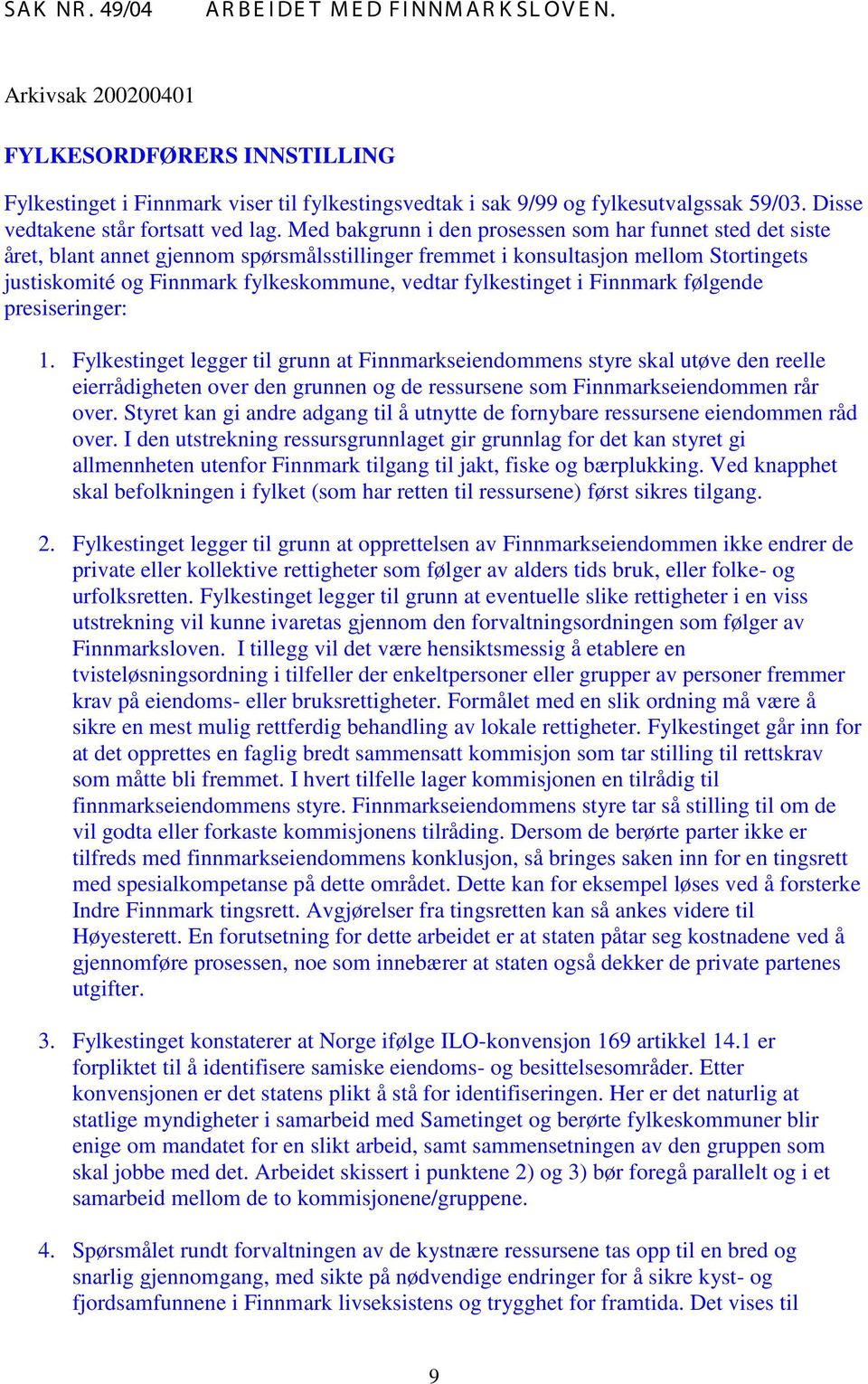fylkestinget i Finnmark følgende presiseringer: 1.