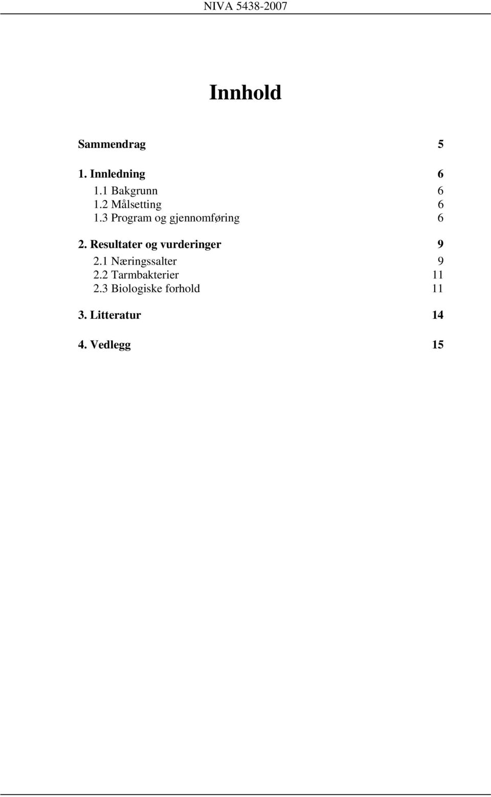 Resultater og vurderinger 9 2.1 Næringssalter 9 2.