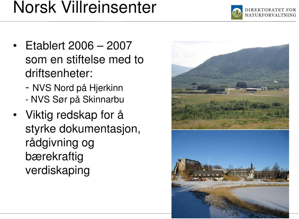 Hjerkinn - NVS Sør på Skinnarbu Viktig redskap for