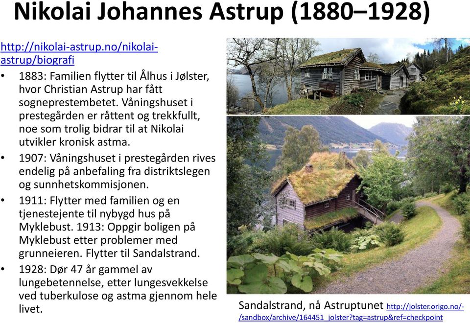 1907: Våningshuset i prestegården rives endelig på anbefaling fra distriktslegen og sunnhetskommisjonen. 1911: Flytter med familien og en tjenestejente til nybygd hus på Myklebust.