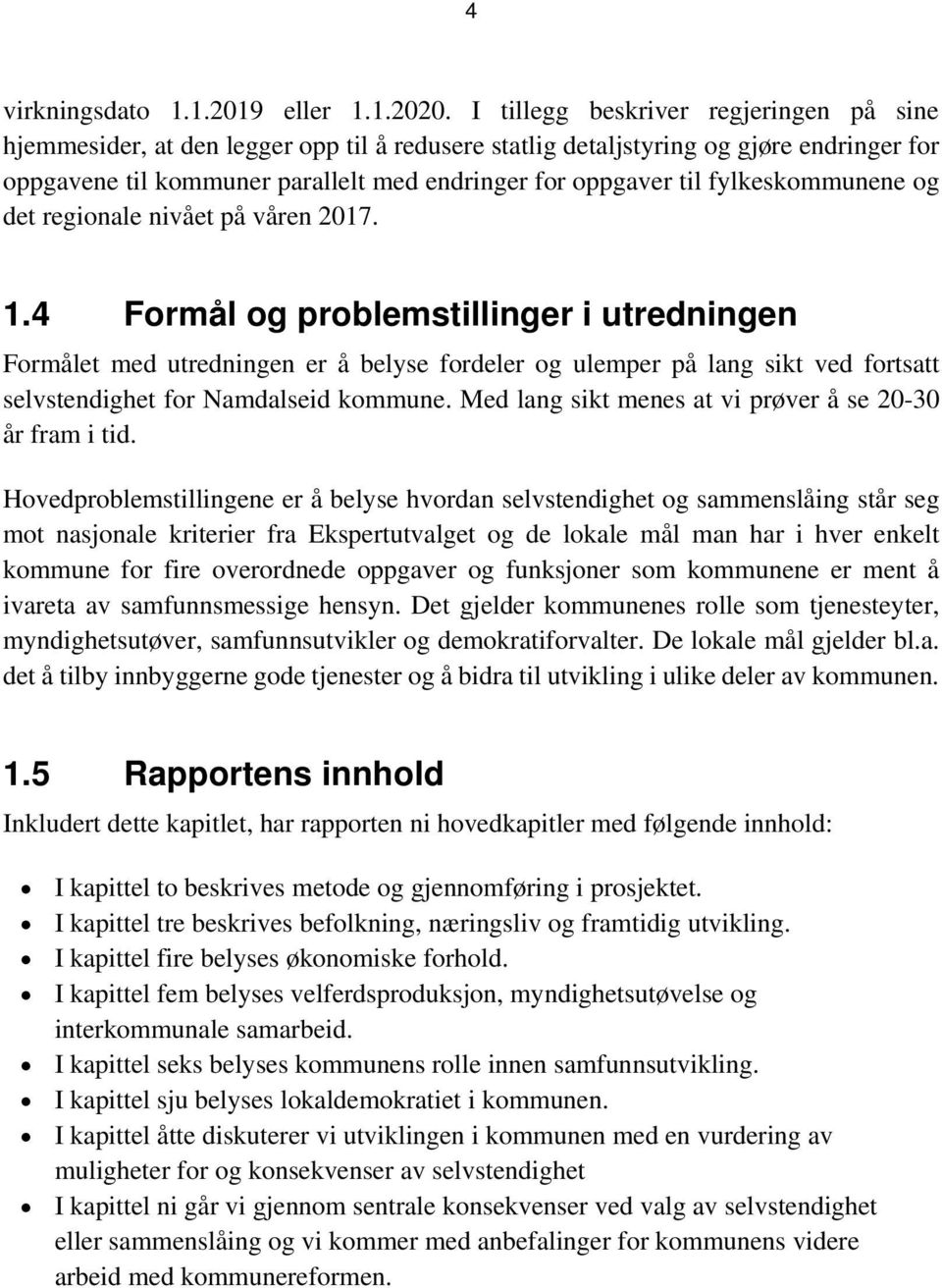 fylkeskommunene og det regionale nivået på våren 2017. 1.