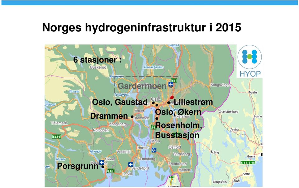 Oslo, Gaustad Oslo, Økern Drammen