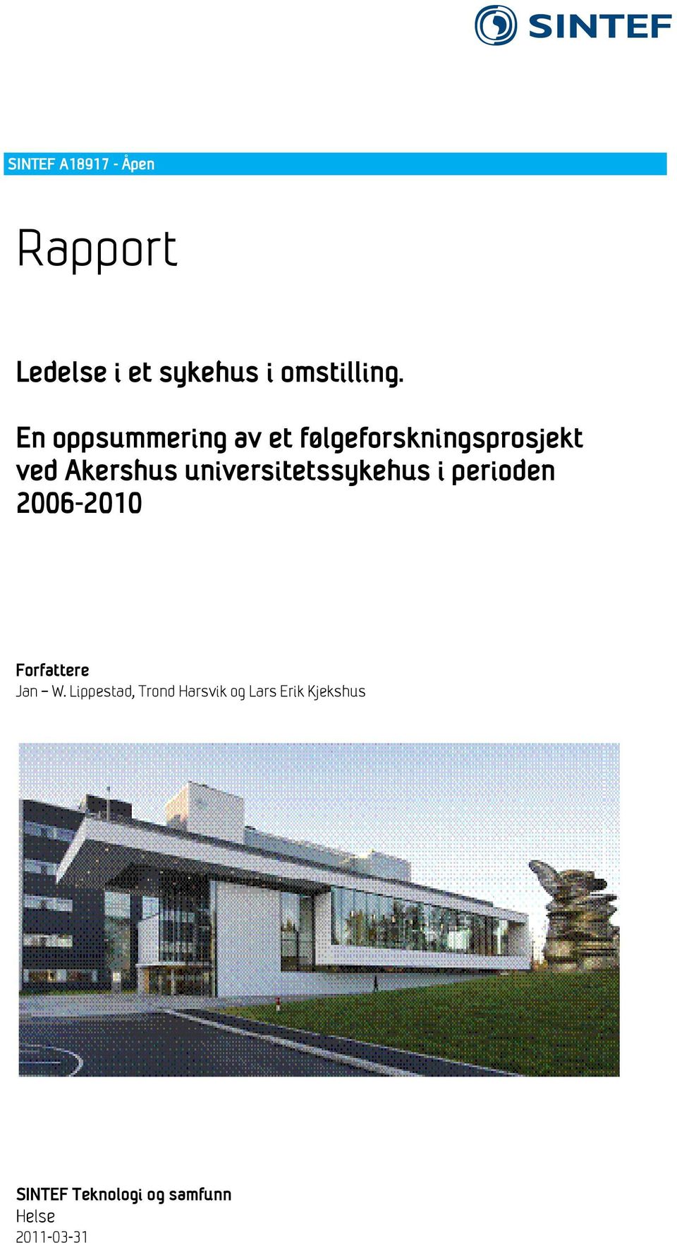 universitetssykehus i perioden 2006-2010 Forfattere Jan W.
