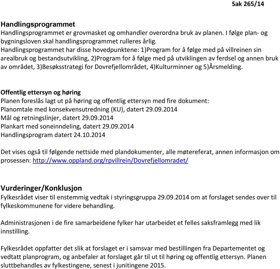 3)Besøksstrategi for Dovrefjellområdet, 4)Kulturminner og 5)Årsmelding.