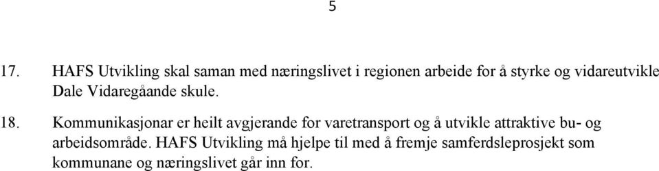 Kommunikasjonar er heilt avgjerande for varetransport å utvikle attraktive bu-