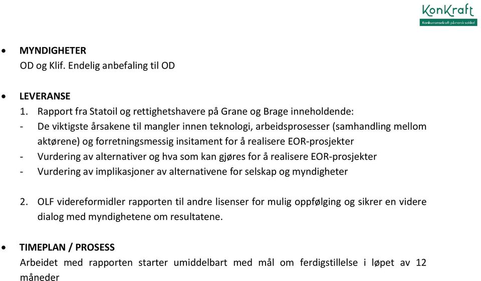 og forretningsmessig insitament for å realisere EOR-prosjekter - Vurdering av alternativer og hva som kan gjøres for å realisere EOR-prosjekter - Vurdering av implikasjoner