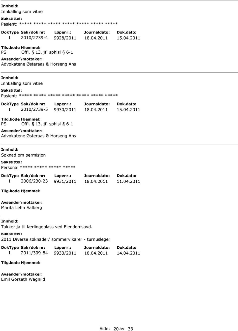 Horseng Ans Søknad om permisjon ***** 2006/230-23 9931/2011 11.04.