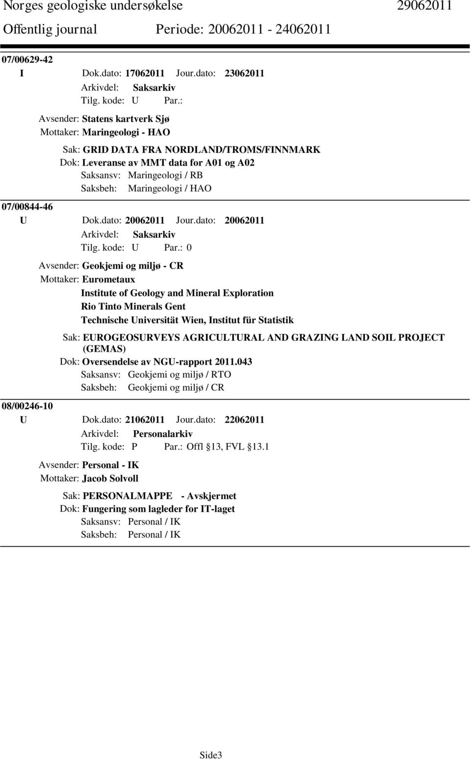 Maringeologi / HAO 07/00844-46 U Dok.dato: 20062011 Jour.