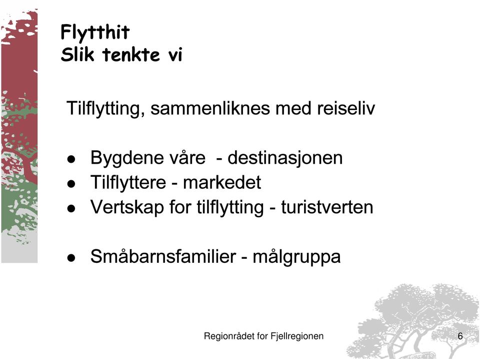 markedet Vertskap for tilflytting - turistverten