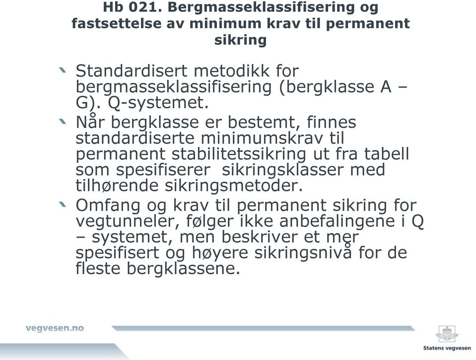 (bergklasse A G). Q-systemet.