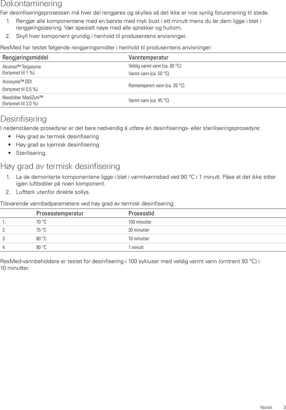 Skyll hver komponent grundig i henhold til produsentens anvisninger.