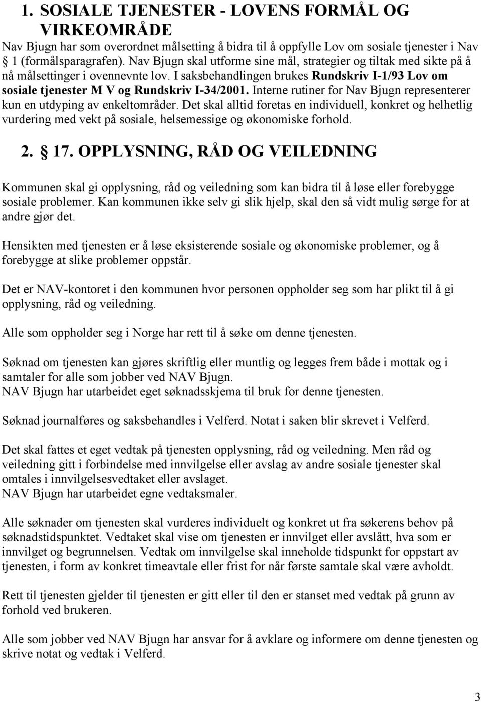 Interne rutiner for Nav Bjugn representerer kun en utdyping av enkeltområder.