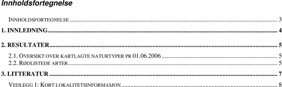 OVERSIKT OVER KARTLAGTE NATURTYPER PR 01.06.20