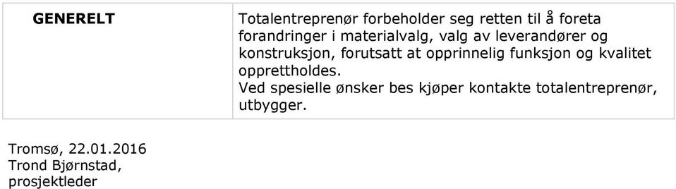 funksjon og kvalitet opprettholdes.