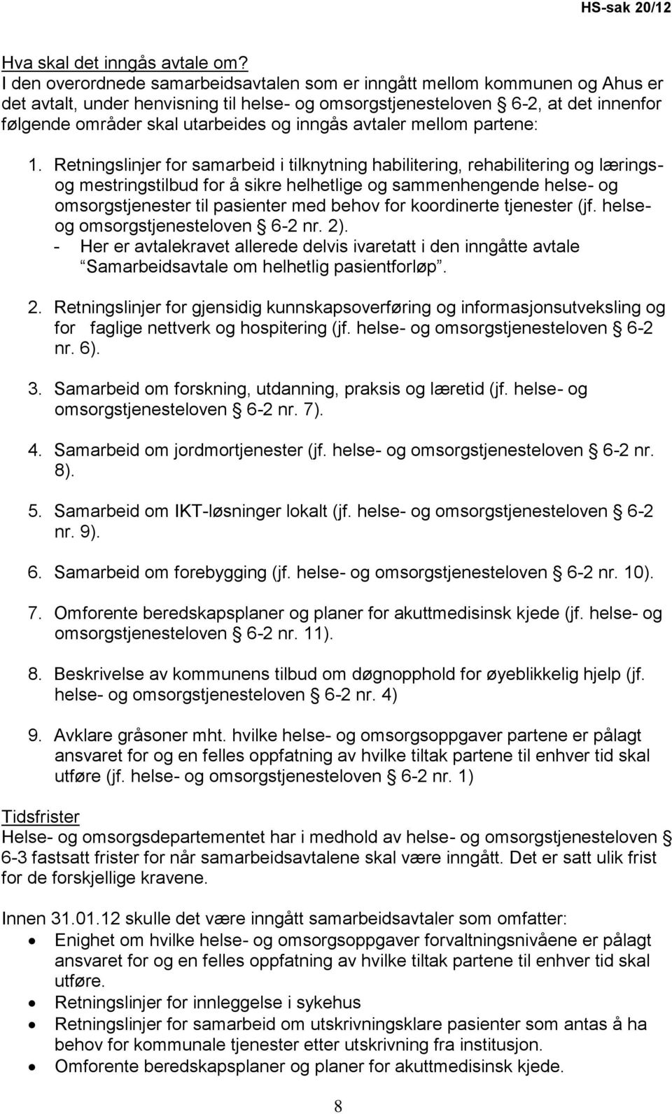 inngås avtaler mellom partene: 1.