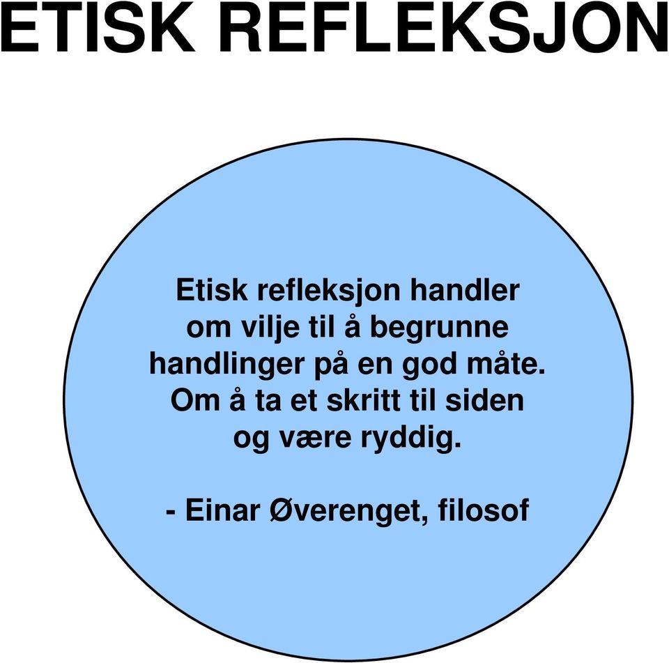 handlinger på en god måte.