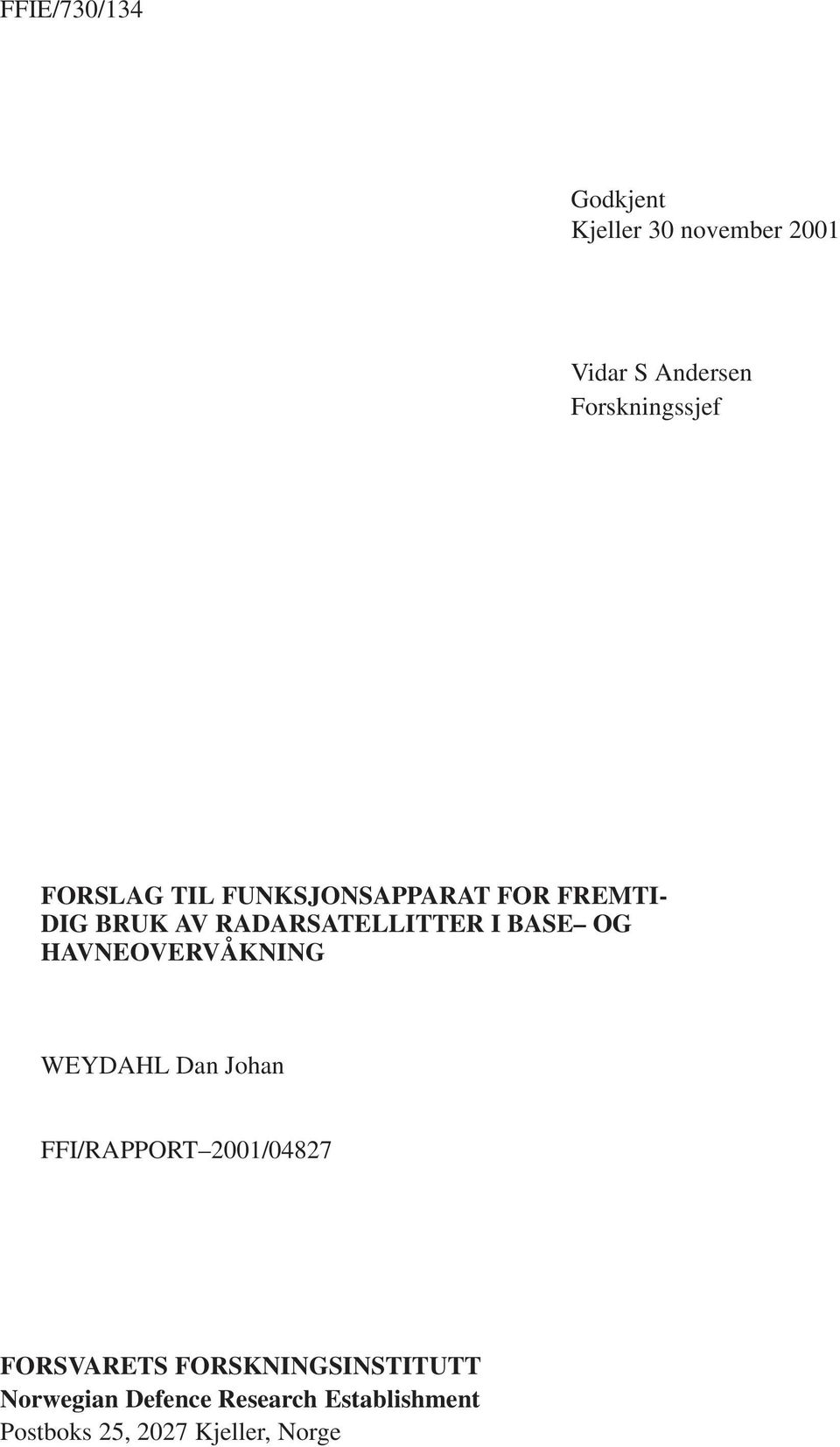 HAVNEOVERVÅKNING WEYDAHL Dan Johan FFI/RAPPORT 200/04827 FORSVARETS