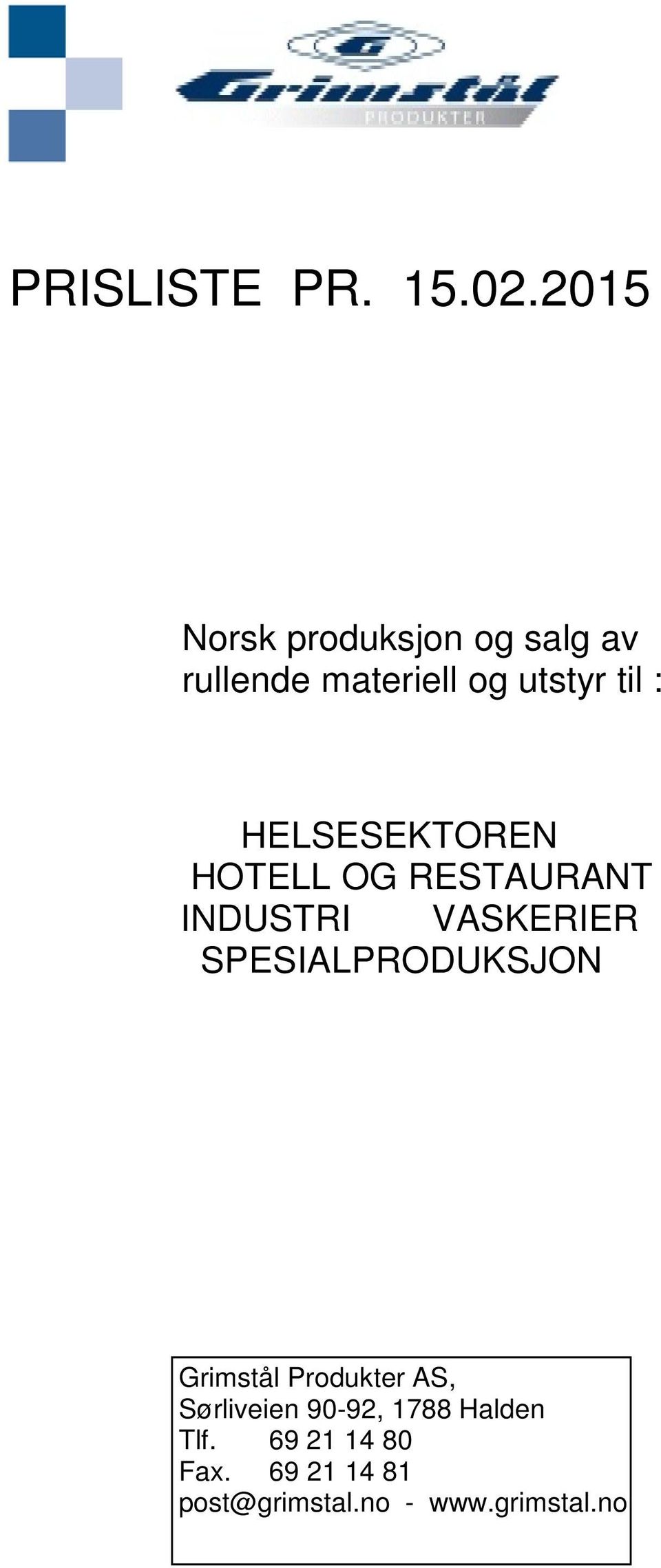 HELSESEKTOREN HOTELL OG RESTAURANT INDUSTRI VASKERIER