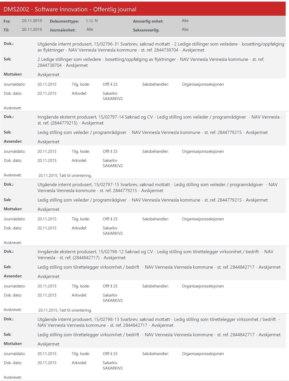 2844738704 - Inngående eksternt produsert, 15/02797-14 Søknad og CV - Ledig stilling som veileder / programrådgiver - NAV Vennesla - st. ref.