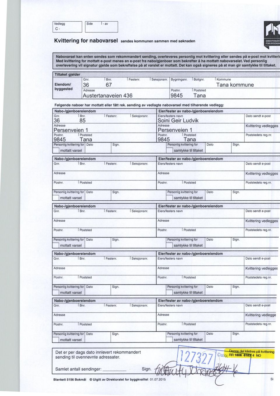 ved personlig overlevering vil signatur gjelde som bekreftelse på at varslet er mottatt. Det kan også signeres på at man glr samtykke til tiltaket. Tiltaket gjelder Seksjonsnr. Bygningsnr. Bolignr.