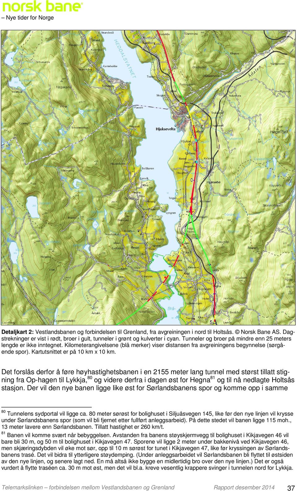 Kilometerangivelsene (blå merker) viser distansen fra avgreiningens begynnelse (sørgående spor). Kartutsnittet er på 10 km x 10 km.