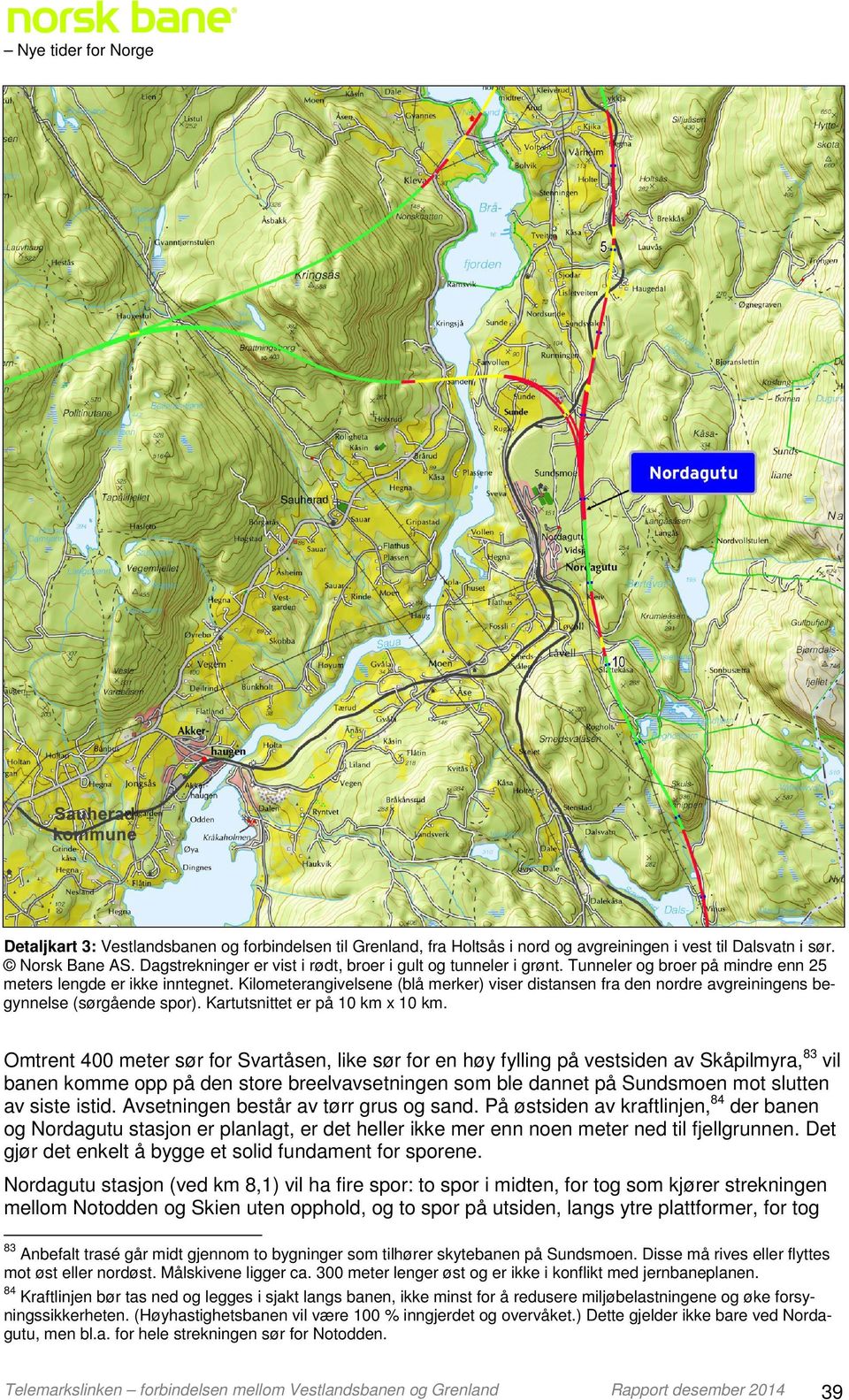 Kilometerangivelsene (blå merker) viser distansen fra den nordre avgreiningens begynnelse (sørgående spor). Kartutsnittet er på 10 km x 10 km.