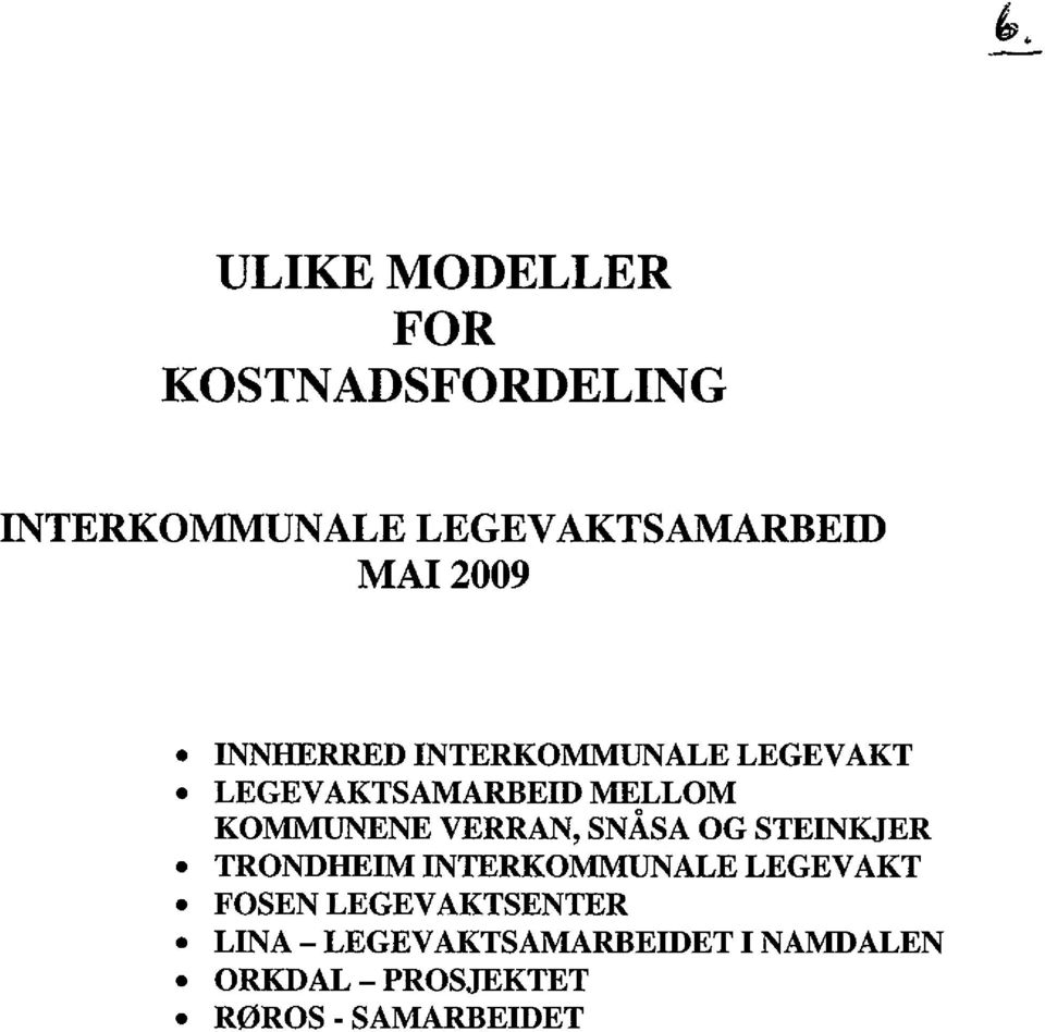 VERRAN, SNÅSA OG STEINKJER TRONDHEIM INTERKOMMUNALE LEGEVAKT FOSEN