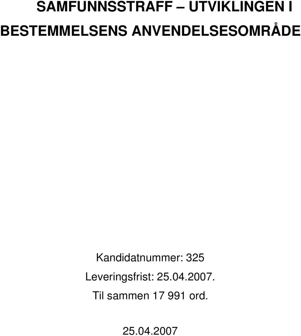 Kandidatnummer: 325 Leveringsfrist: