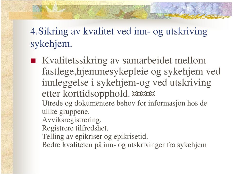 sykehjem-og ved utskriving etter korttidsopphold.