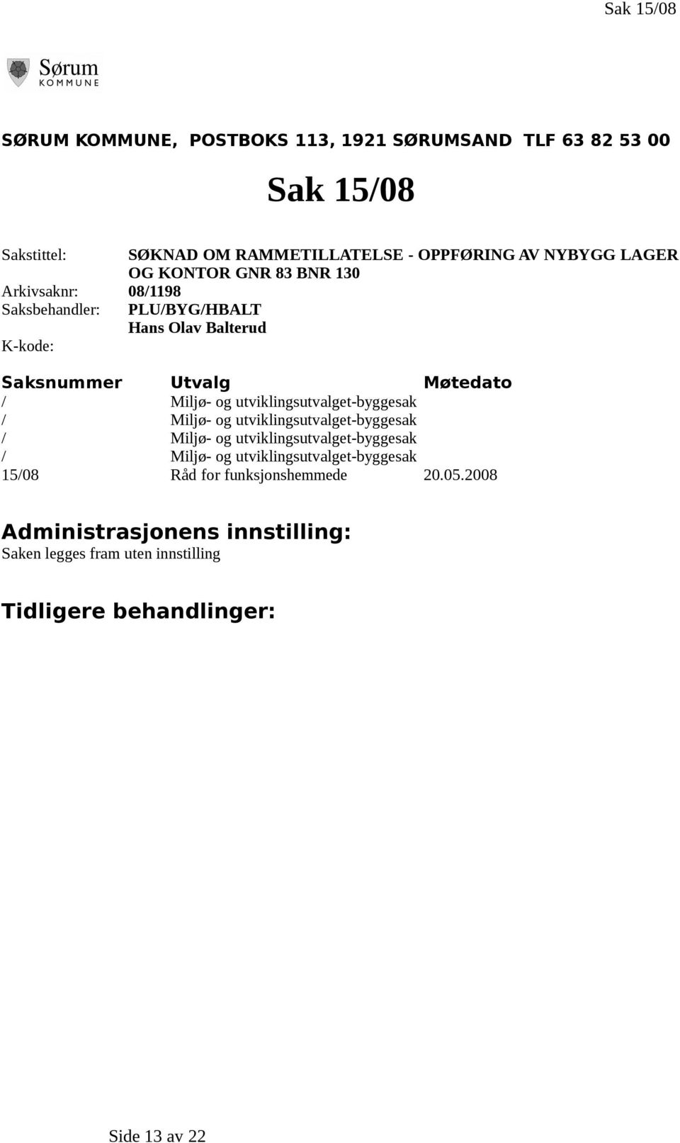 utviklingsutvalget-byggesak / Miljø- og utviklingsutvalget-byggesak / Miljø- og utviklingsutvalget-byggesak / Miljø- og