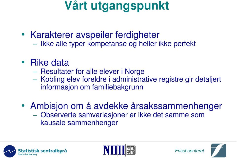 i administrative registre gir detaljert informasjon om familiebakgrunn Ambisjon om å