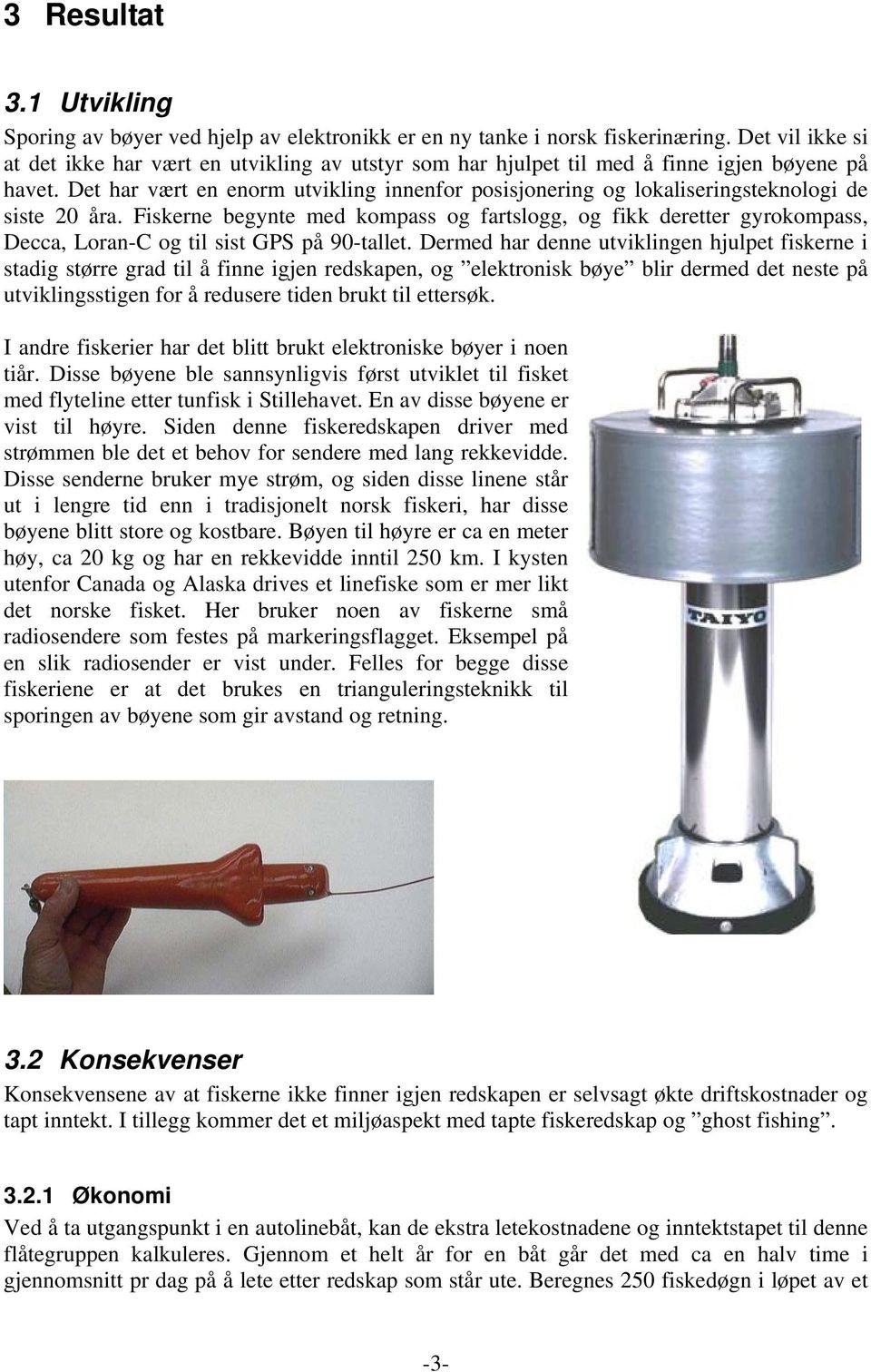 Det har vært en enorm utvikling innenfor posisjonering og lokaliseringsteknologi de siste 20 åra.