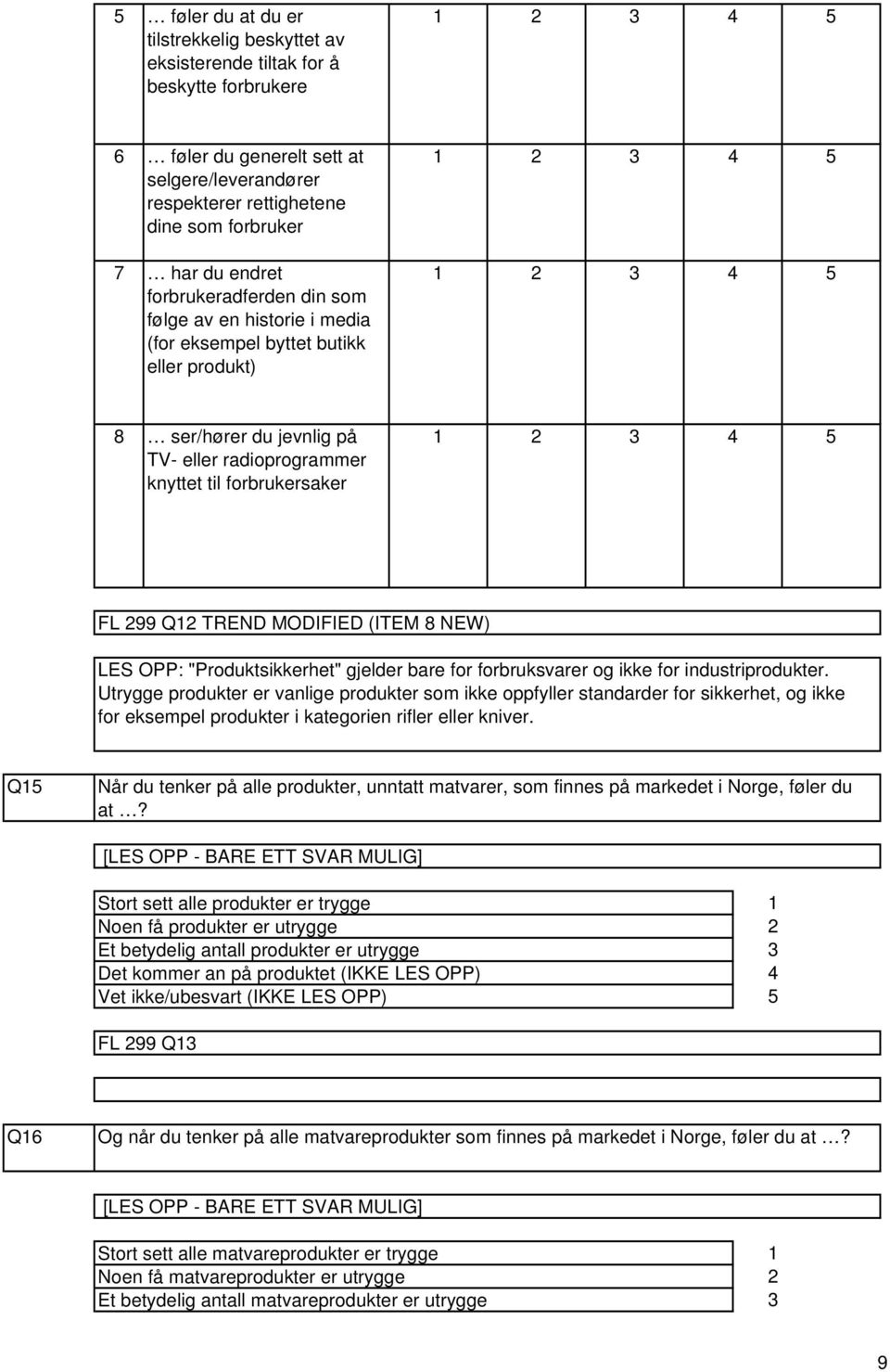 (ITEM 8 NEW) LES OPP: "Produktsikkerhet" gjelder bare for forbruksvarer og ikke for industriprodukter.