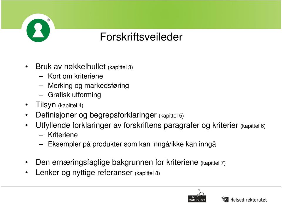 forskriftens paragrafer og kriterier (kapittel 6) Kriteriene Eksempler på produkter som kan inngå/ikke kan