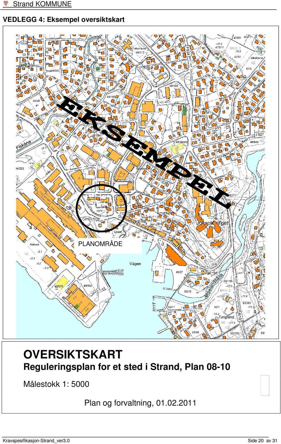 Strand, Plan 08-10 Målestokk 1: 5000 Plan og