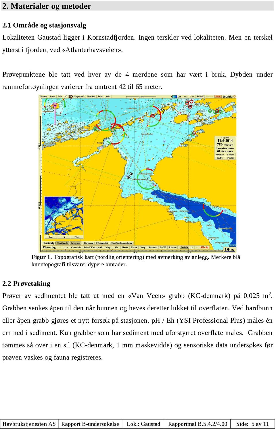 Topografisk kart (nordlig orientering) med avmerking av anlegg. Mørkere blå bunntopografi tilsvarer dypere områder. 2.