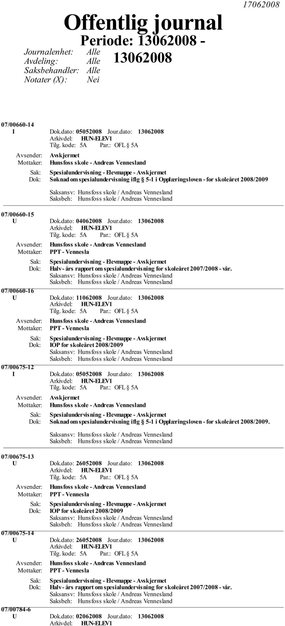 dato: 11062008 Jour.dato: IOP for skoleåret 2008/2009 07/00675-12 I Dok.dato: 05052008 Jour.