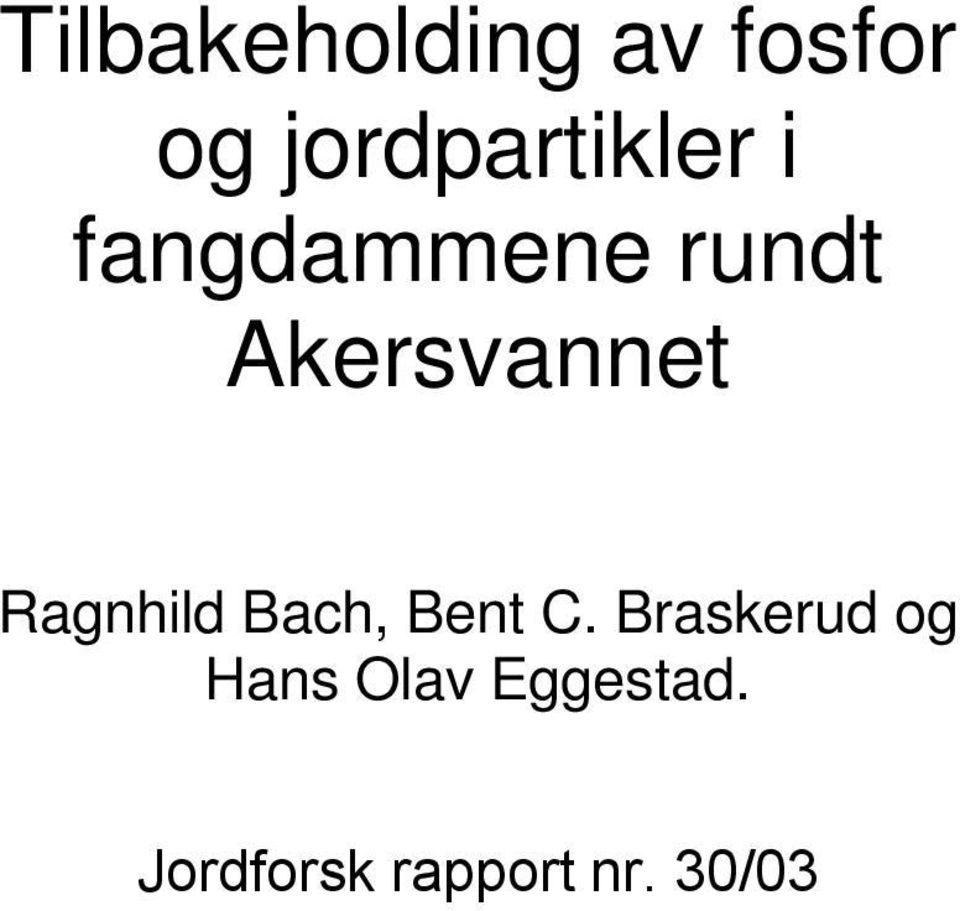 Akersvannet Ragnhild Bach, Bent C.