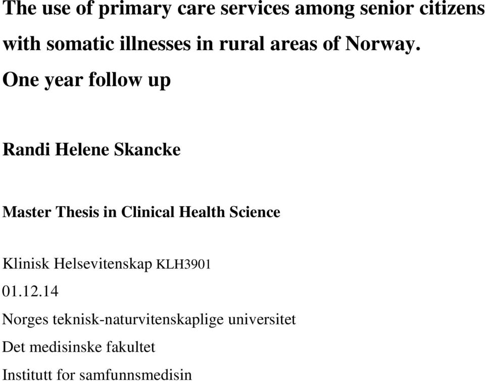 One year follow up Randi Helene Skancke Master Thesis in Clinical Health Science