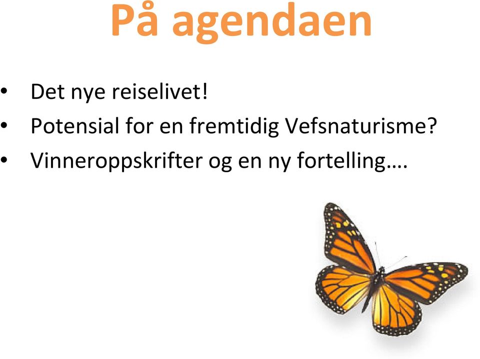 Potensial for en fremtidig