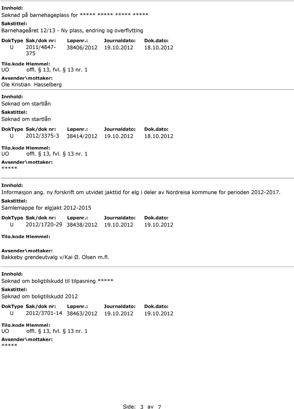 ny forskrift om utvidet jakttid for elg i deler av Nordreisa kommune for perioden 2012-2017.