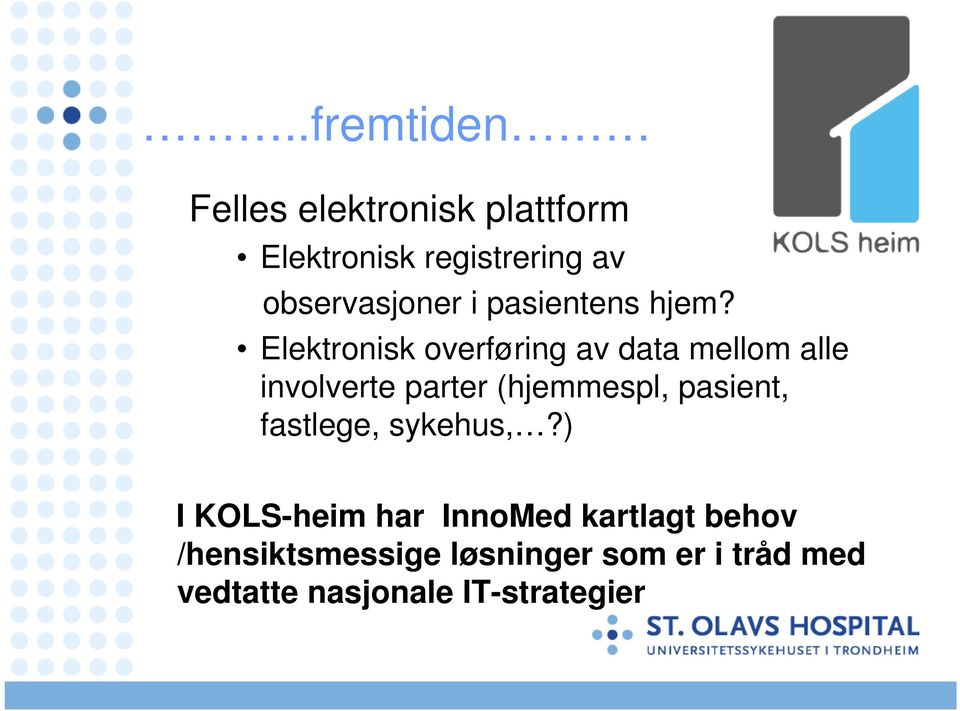 Elektronisk overføring av data mellom alle involverte parter (hjemmespl,