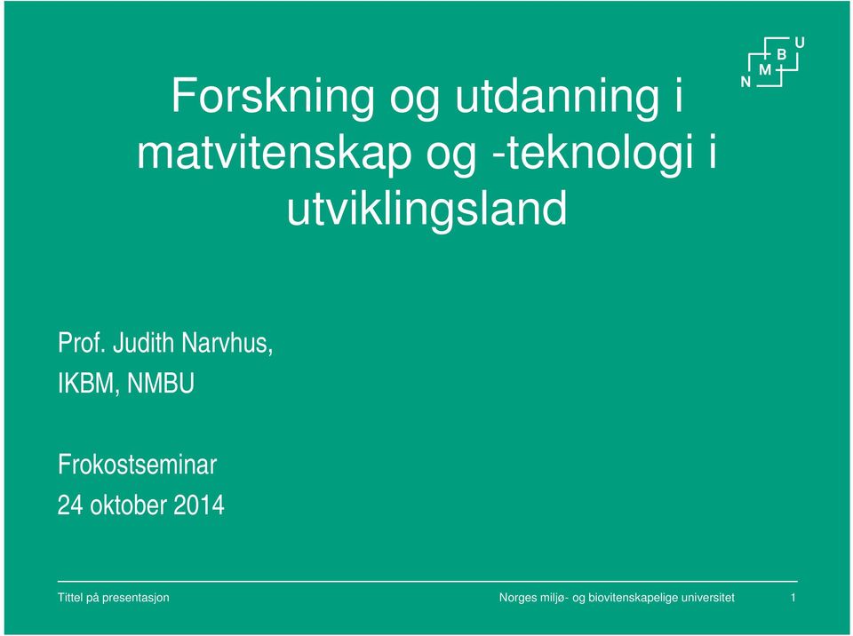 Judith Narvhus, IKBM, NMBU Frokostseminar 24