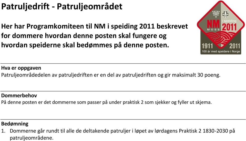 Hva er oppgaven Patruljeområdedelen av patruljedriften er en del av patruljedriften og gir maksimalt 30 poeng.