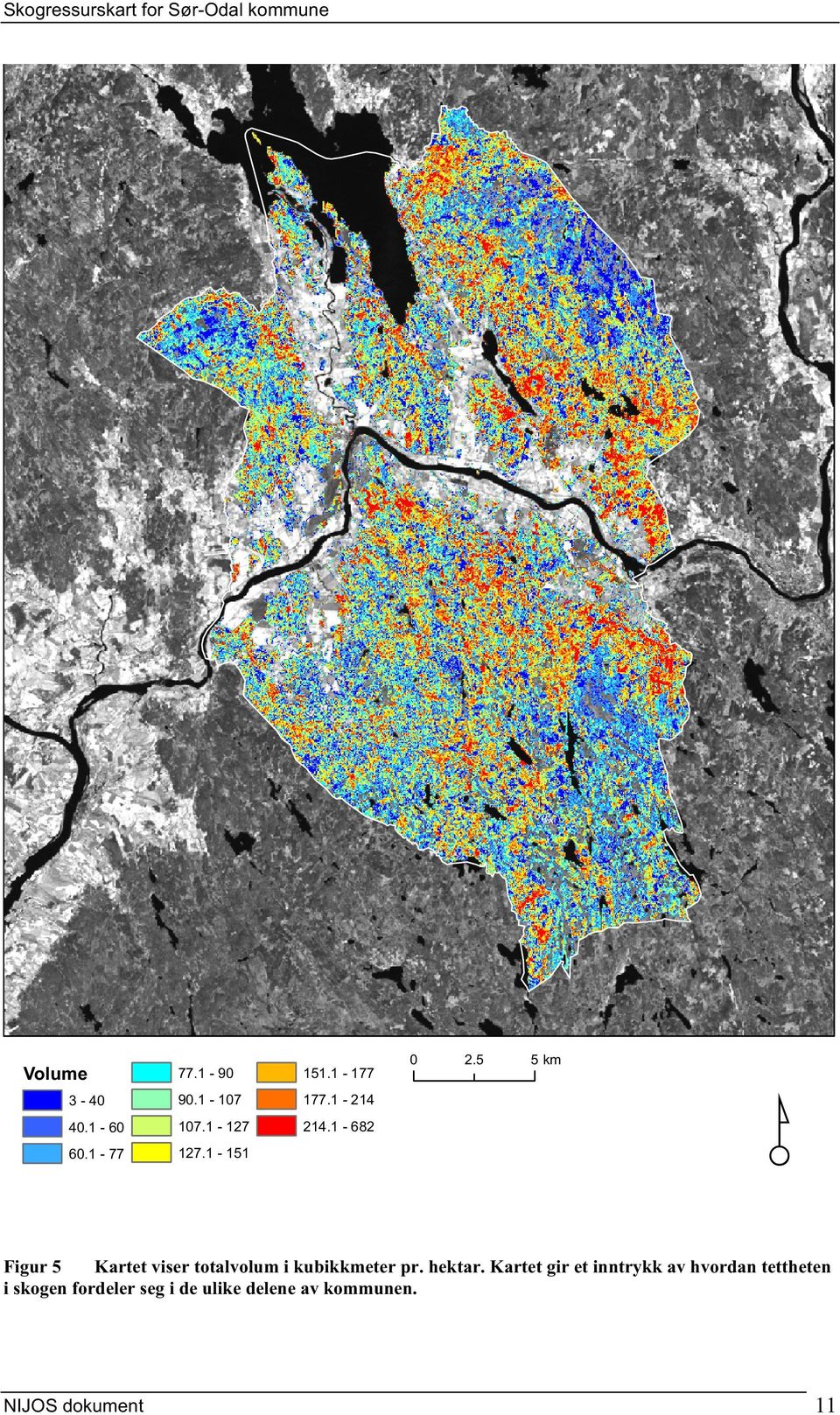 1-682 Figur 5 Kartet viser totalvolum i kubikkmeter pr. hektar.