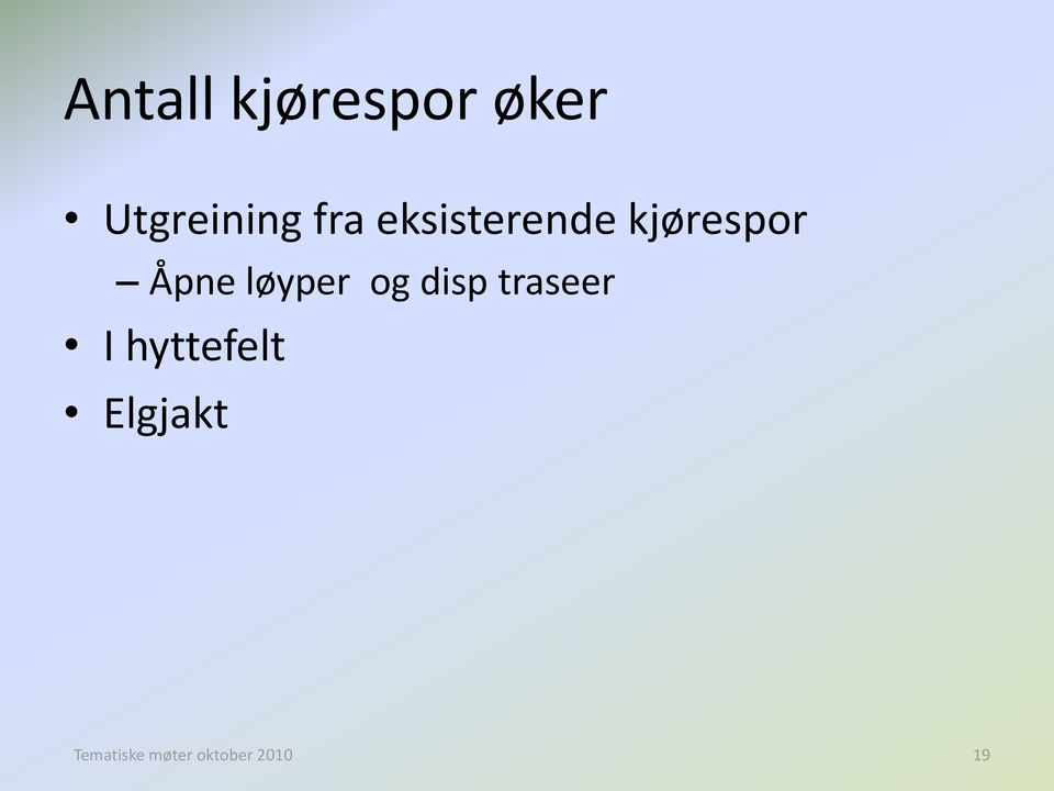 løyper og disp traseer I hyttefelt