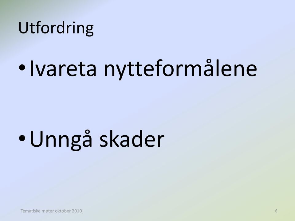 Unngå skader