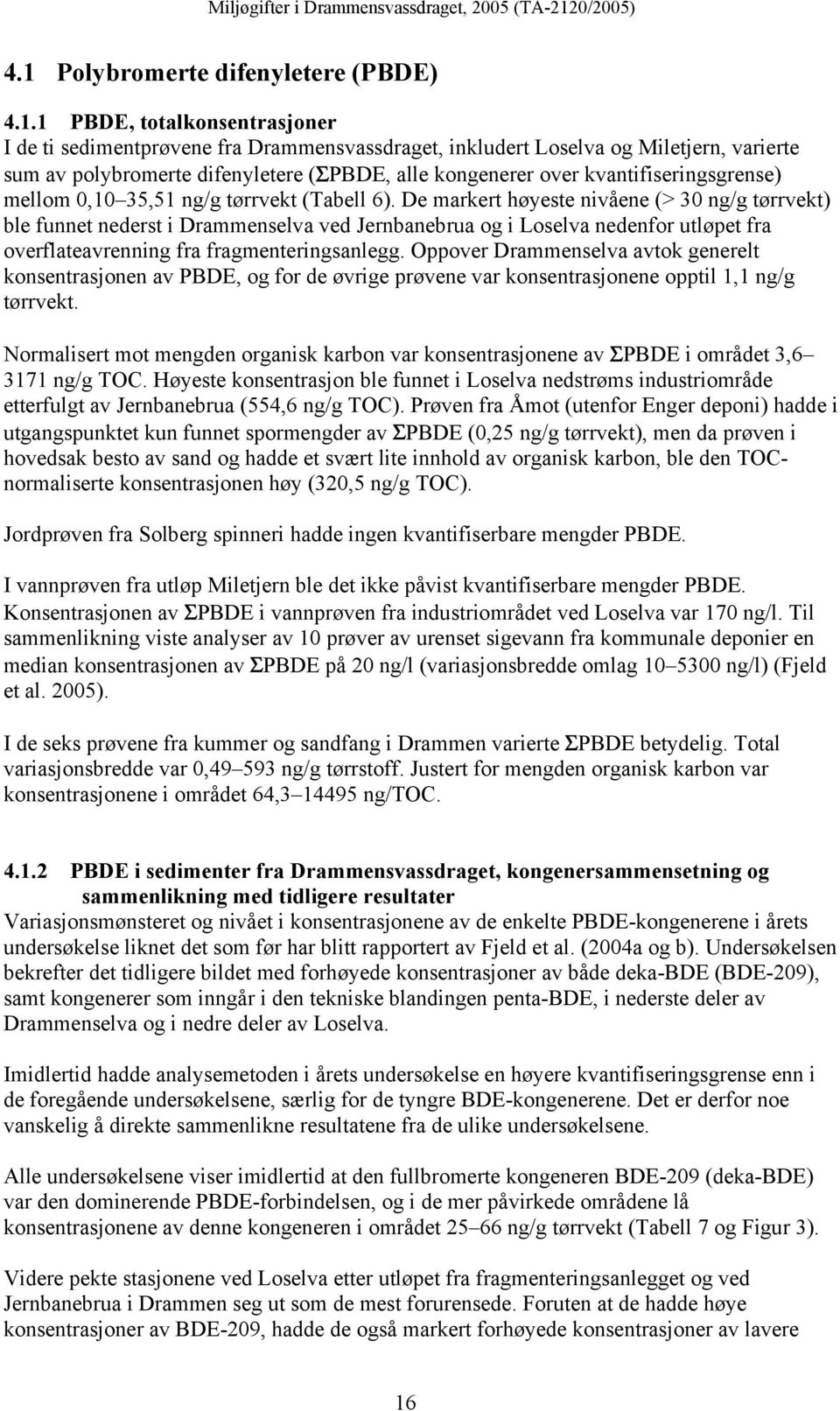 Polybromerte difenyletere (PBDE) 4.1.